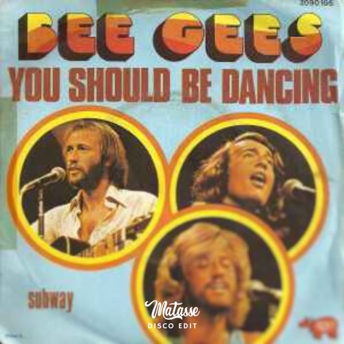 Bee Gees - You Should Be Dancing (Matasse Disco Edit)