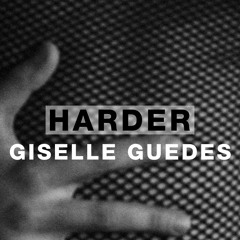 Harder Podcast #072 - Giselle Guedes