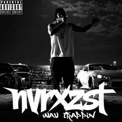 nvrxzyst - wav trappin