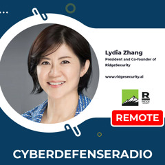 Cyber Defense Radio - Lydia Zhang - RidgeSecurity - Hotseat - Podcast - 2024