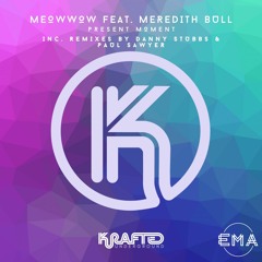 EMA Premiere: MeowWow - Present Moment feat. Meredith Bull (Extended Mix) [Krafted Underground]