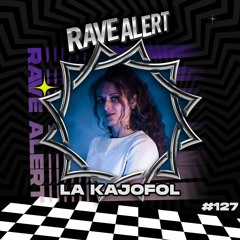 RaveCast127 - La Kajofol