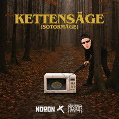 NoooN x AGENT NoooN - KETTENSÄGE (Sotormäge)