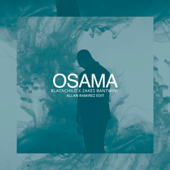 Blackchild x Zakes Bantwini- Osama (Allan Ramirez edit)
