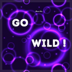 Go wild!