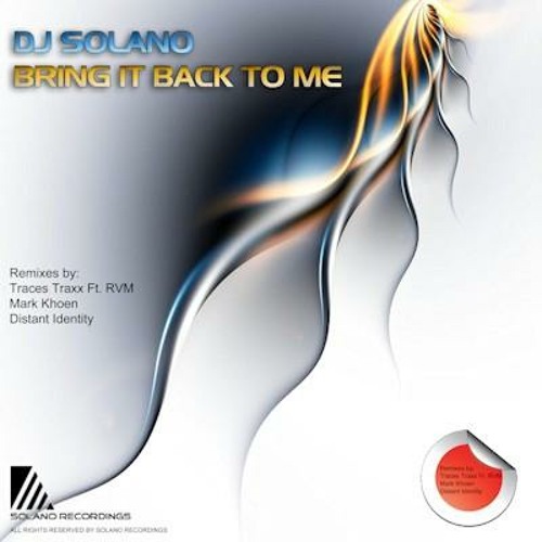 DJ Solano - Bring It Back To Me (Traces Traxx X RVM Remix)