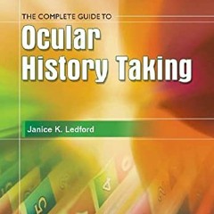 ✔️ Read The Complete Guide to Ocular History Taking by  Janice K. Ledford COMT