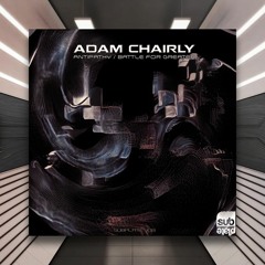 PREMIERE: Adam Chairly - Battle For Greater [Subplate Recordings]