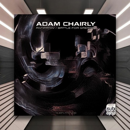 Adam Chairly - Battle For Greater [Subplate Recordings] PREMIERE