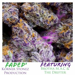 Git Faded' feat Brutha Maintain and Tha Drifter