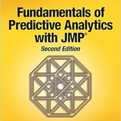[Get] EBOOK 📮 Fundamentals of Predictive Analytics with JMP, Second Edition by Ron K