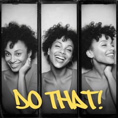 Do That!