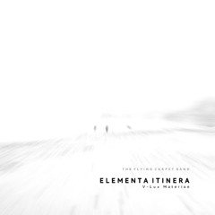 ELEMENTA ITINERA  -  V LUX MATERIAE  -  The Flying Carpet Band
