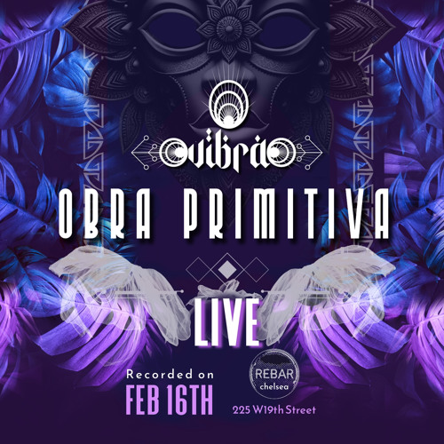 OBRA PRIMITIVA LIVE at VIBRA.WAV