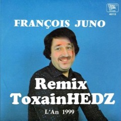 [Remix Electro] François Juno - L'an 1999  by ToxainHEDZ