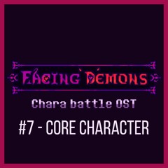 Facing Demons OST | CORE Character [7]