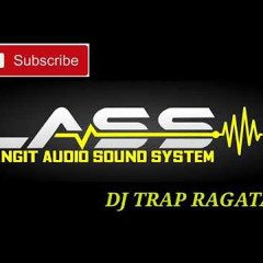 Dj Ragatak Trap Bettele Sound Balap