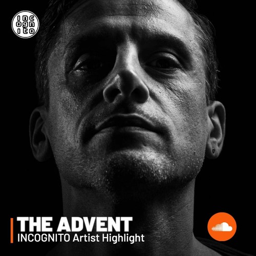 INCOGNITO Artist Highlight: THE ADVENT
