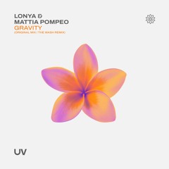 Lonya, Mattia Pompeo - Gravity (Original Mix) - UV