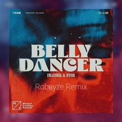 Imanbek_Byor - Belly Dancer [Robayze Remix]
