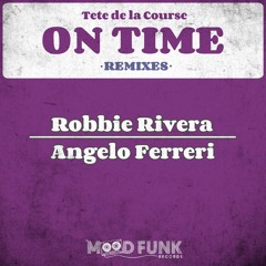Tete de la Course - ON TIME (Angelo Ferreri Remix) // Mood Funk Records