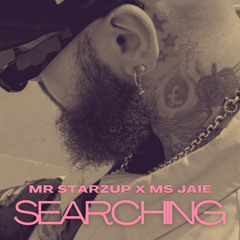 Mr StarzUp x Ms Jaie - Searching