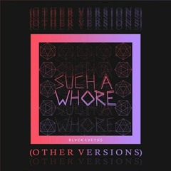Such A Whore (Deep House Version)