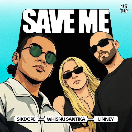 Sikdope, Whisnu Santika, Linney - Save Me