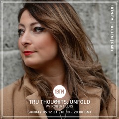 Tru Thughts: Unfold with Rob Luis - 05.12.2021