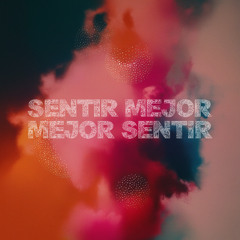 Sentir Mejor/Mejor Sentir - Original Mix
