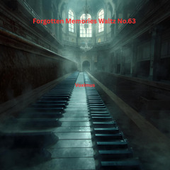 Forgotten Memories Waltz No.63 (Original Composition)
