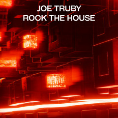 Joe Truby - Rock The House (Radio Edit)