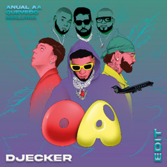 Anuel AA, Quevedo & Maluma - OA (DJECKER EDIT) [FREE DOWNLOAD]