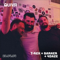 TREX + BARKER + 4Daze | QUIVR | 27.04.24