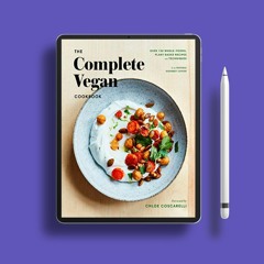 The Complete Vegan Cookbook: Over 150 Whole-Foods, Plant-Based Recipes and Techniques . Gratis