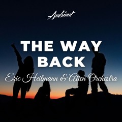 Eric Heitmann & Alien Orchestra - The Way Back