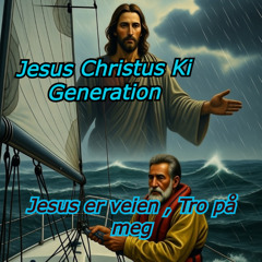 Jesus er veien , Tro på meg  Norsk Version  -  Jesus Christus KI Generation