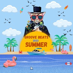 Groove Beats- Summer 2k23