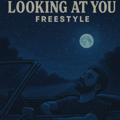 Looking at you freestyle