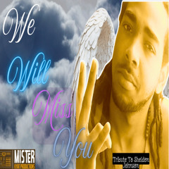 We Will Miss You (Tribute to Sheldon Johnson) - Mister Kyat Productions