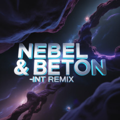NEBEL & BETON - INT REMIX