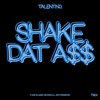 SHAKE DAT A$ (Original Mix)
