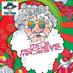 Xmas Special - Shy Bairns Get Nowt - DJ Aka - MC Rockeye MC Majestic