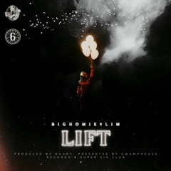 BIGHOMIE$LIM - LIFT [DHURT]