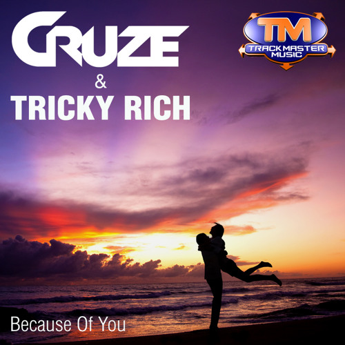Cruze & TricKy RiCh - Because Of You (2017) FREE TRACK DOWNLOAD!