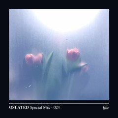 Oslated Special Mix 024 - Iffie