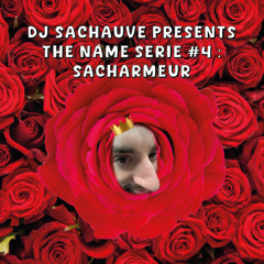 The Name Serie #4 : Sacharmeur