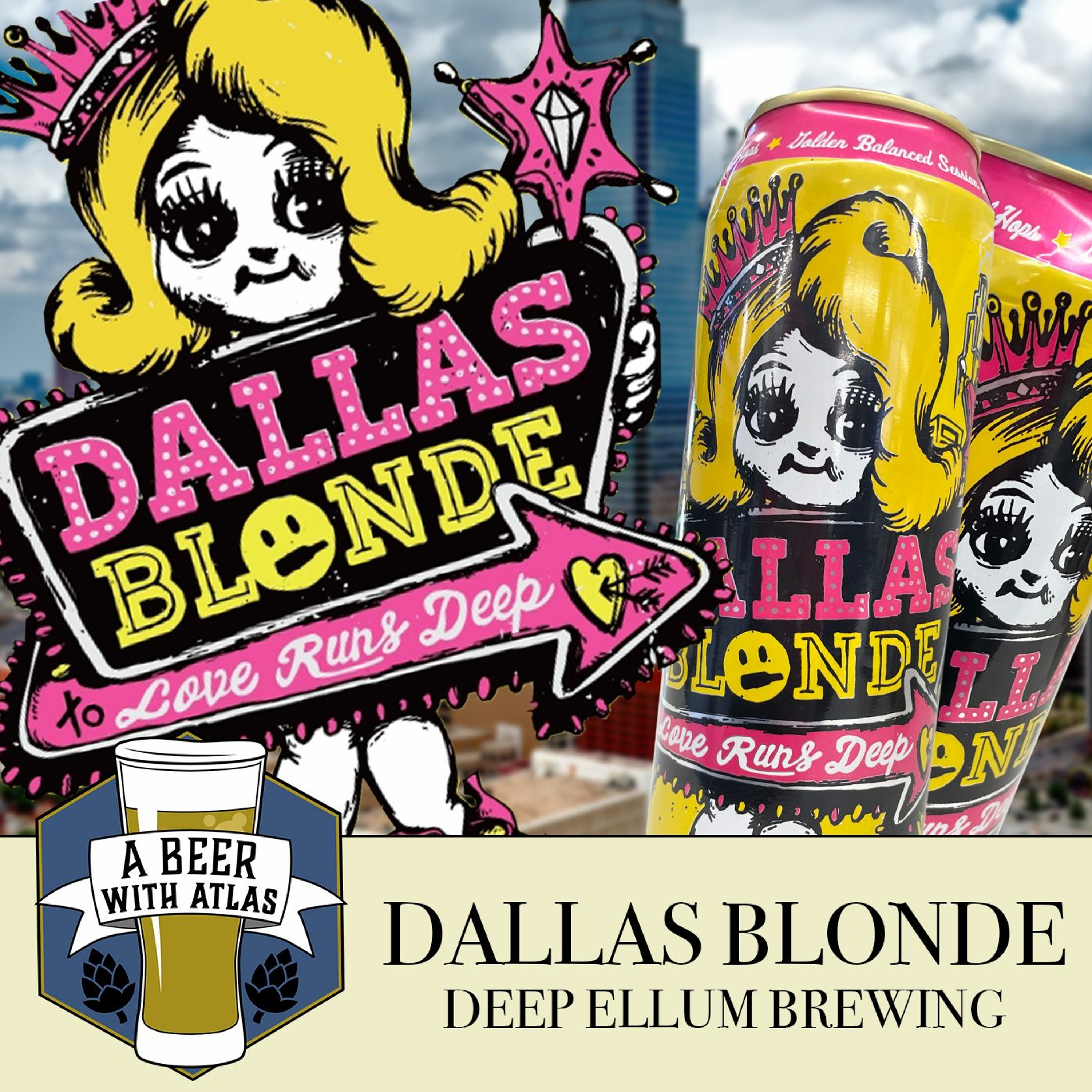 Dallas Blonde | Deep Ellum Brewing Company - A Beer with Atlas 168