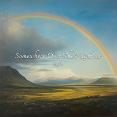Somewhere Over The Rainbow
