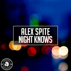 Alex Spite - Night Knows (Radio Edit)